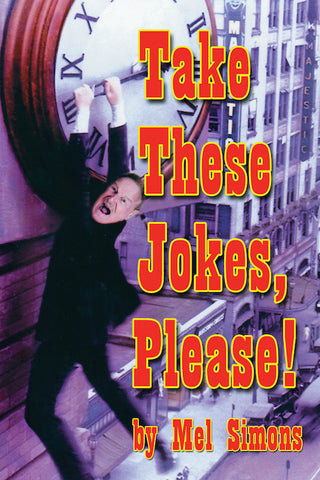 TAKE THESE JOKES, PLEASE! by Mel Simons - BearManor Manor