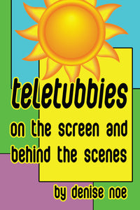 Teletubbies - On the Screen and Behind the Scenes (paperback) - BearManor Manor