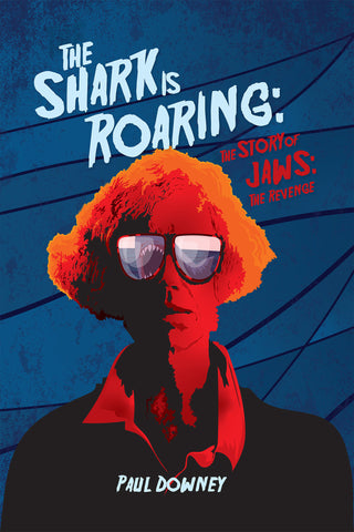 The Shark is Roaring – The Story of Jaws: The Revenge (paperback)