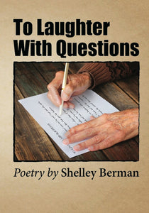 TO LAUGHTER WITH QUESTIONS: POETRY by Shelley Berman - BearManor Manor