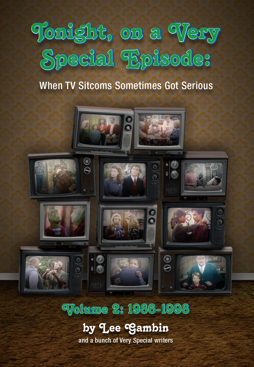 Tonight, On A Very Special Episode When TV Sitcoms Sometimes Got Serious Volume 2: 1986-1998 (paperback)