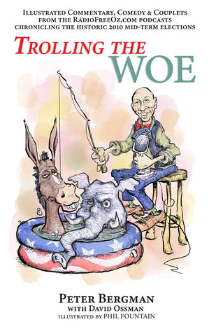 Trolling the Woe - Illustrated Commentary, Comedy & Couplets from Radiofreeoz.com (paperback)
