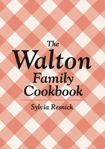 THE WALTON FAMILY COOKBOOK (paperback) - BearManor Manor