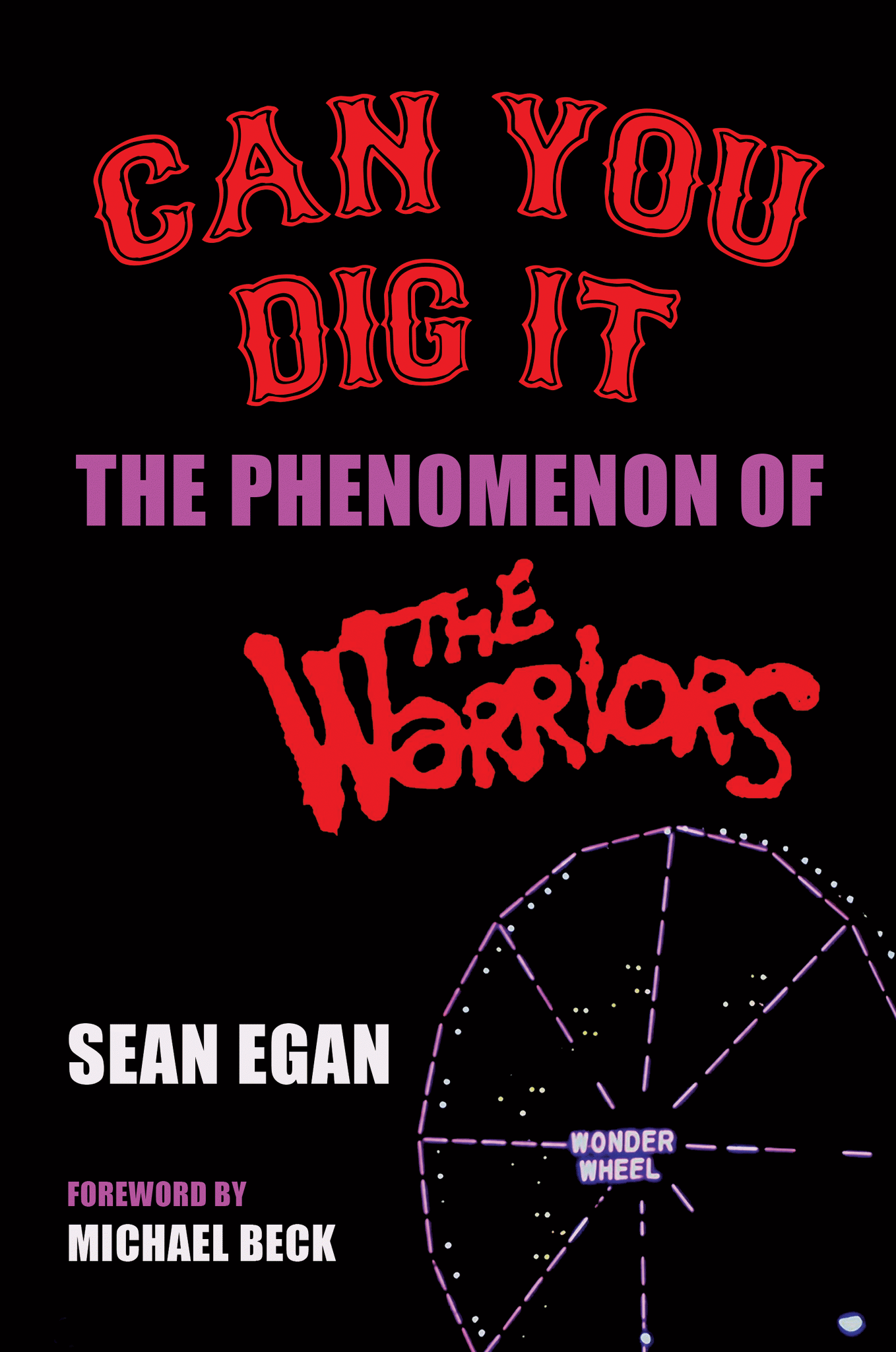 Can You Dig It: The Phenomenon of The Warriors (hardback)
