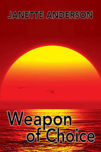 WEAPON OF CHOICE by Janette Anderson - BearManor Manor