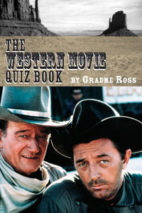 THE WESTERN MOVIE QUIZ BOOK (SOFTCOVER EDITION) by Graeme Ross - BearManor Manor