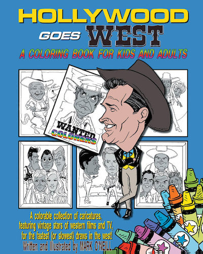 HOLLYWOOD GOES WEST: A COLORING BOOK FOR KIDS AND ADULTS by Mark O'Neill - BearManor Manor