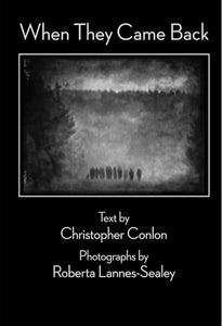 WHEN THEY CAME BACK Text by Christopher Conlon, Photographs by Roberta Lannes-Sealey - BearManor Manor