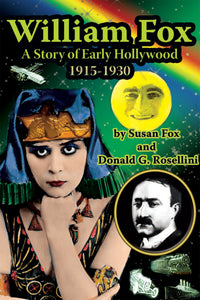 William Fox: A Story of Early Hollywood 1915-1930 (ebook) - BearManor Manor