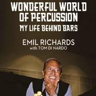 WONDERFUL WORLD OF PERCUSSION: MY LIFE BEHIND BARS (AUDIOBOOK) by Emil Richards with Tom Di Nardo - BearManor Manor