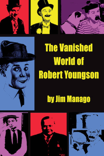 THE VANISHED WORLD OF ROBERT YOUNGSON (HARDCOVER EDITION) by Jim Manago - BearManor Manor