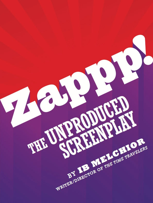 ZAPPP! THE UNPRODUCED SCREENPLAY by Ib Melchior - BearManor Manor