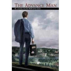THE ADVANCE MAN: A JOURNEY INTO THE WORLD OF THE CIRCUS (paperback) - BearManor Manor