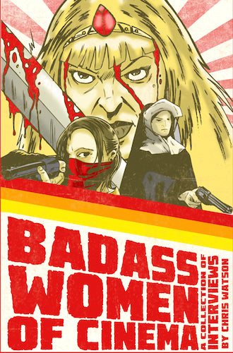 BAD ASS WOMEN OF CINEMA: A COLLECTION OF INTERVIEWS (paperback) - BearManor Manor
