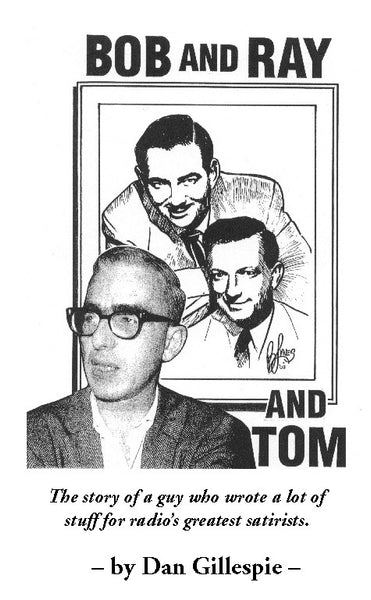 BOB AND RAY AND TOM by Dan Gillespie - BearManor Manor