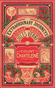 THE COUNT OF CHANTELEINE: A Tale of the French Revolution (HARDCOVER EDITION) by Jules Verne - BearManor Manor