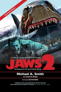 JAWS 2: THE MAKING OF THE HOLLYWOOD SEQUEL, EXPANDED EDITION (hardback) - BearManor Manor