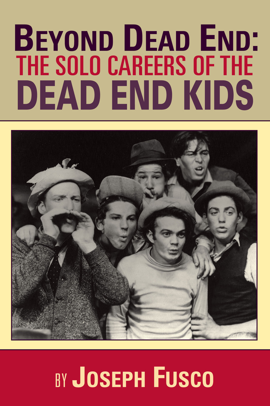 Beyond Dead End: The Solo Careers of The Dead End Kids (hardback) - BearManor Manor