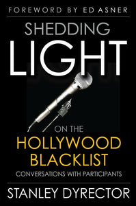 SHEDDING LIGHT ON THE HOLLYWOOD BLACKLIST: CONVERSATIONS WITH PARTICIPANTS (paperback)