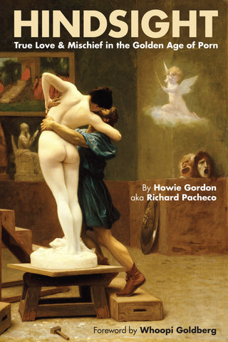 Hindsight: True Love & Mischief in the Golden Age of Porn (hardback)