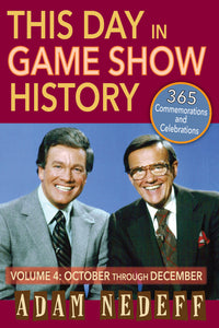 This Day in Game Show History- 365 Commemorations and Celebrations, Vol. 4: October Through December (ebook) - BearManor Manor