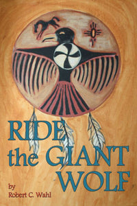 RIDE THE GIANT WOLF by Robert C. Wahl (paperback)