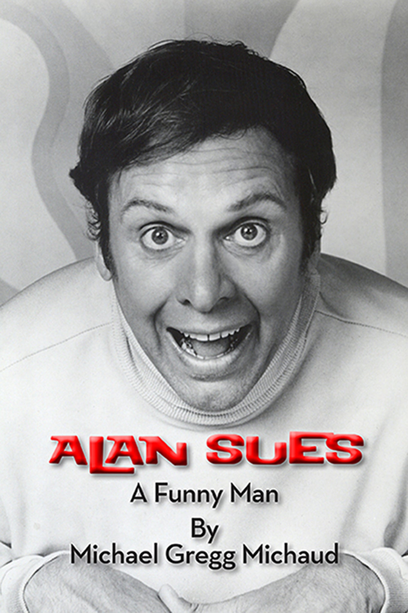 Alan Sues: A Funny Man (ebook) - BearManor Manor