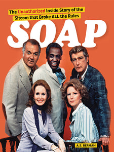Soap! the Inside Story of the Sitcom That Broke All the Rules (ebook) - BearManor Manor
