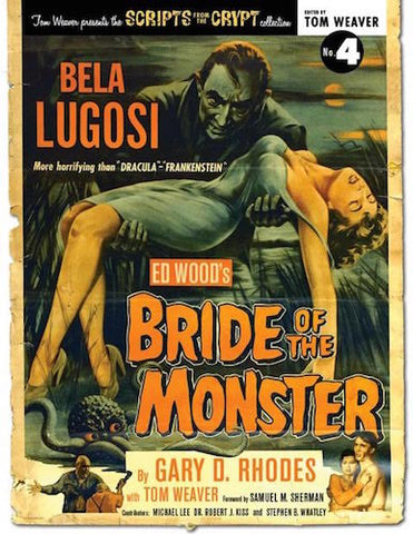 SCRIPTS FROM THE CRYPT: ED WOOD'S BRIDE OF THE MONSTER (SOFTCOVER EDITION) by Gary D. Rhodes with Tom Weaver - BearManor Manor