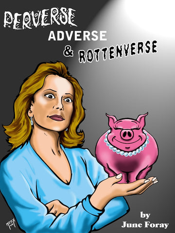 PERVERSE, ADVERSE AND ROTTENVERSE by June Foray - BearManor Manor