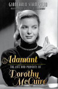 Adamant: The Life and Pursuits of Dorothy McGuire (hardback) - BearManor Manor