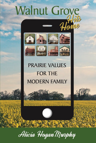 Walnut Grove Hits Home: Prairie Values for the Modern Family (paperback)