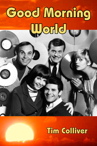 GOOD MORNING WORLD by Tim Colliver - BearManor Manor