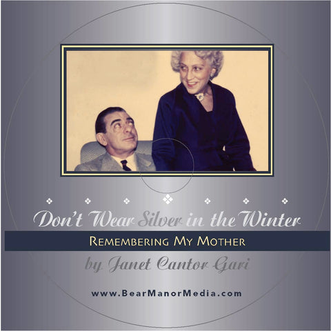 Don't Wear Silver in the Winter: Remembering My Mother (audiobook) - BearManor Manor