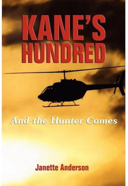 KANE'S HUNDRED: AND THE HUNTER COMES by Janette Anderson - BearManor Manor
