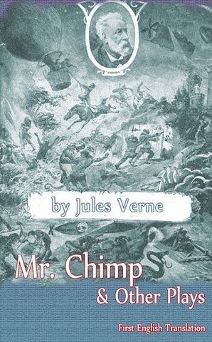 MR. CHIMP & OTHER PLAYS by Jules Verne - BearManor Manor