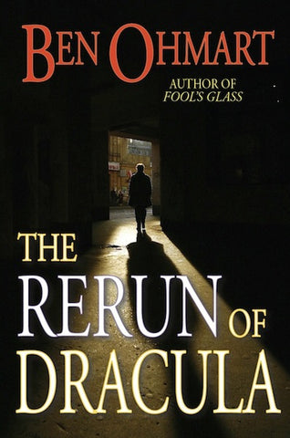 THE RERUN OF DRACULA by Ben Ohmart - BearManor Manor