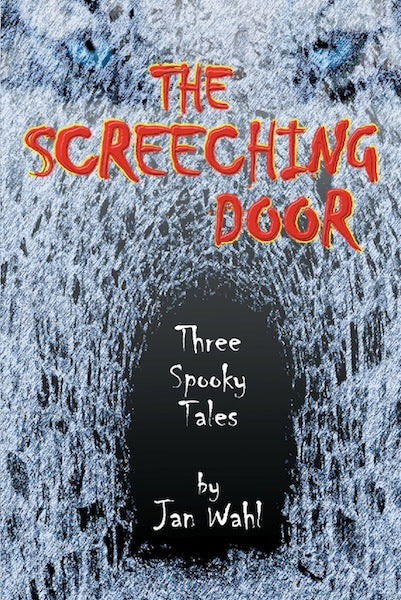 THE SCREECHING DOOR: THREE SPOOKY TALES by Jan Wahl - BearManor Manor