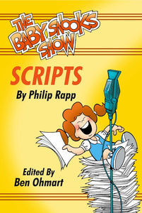 THE BABY SNOOKS SCRIPTS VOL. 1 by Philip Rapp, edited by Ben Ohmart - BearManor Manor