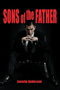 SONS OF THE FATHER by Janette Anderson - BearManor Manor